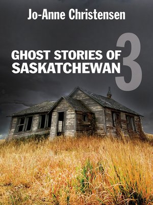 cover image of Ghost Stories of Saskatchewan 3